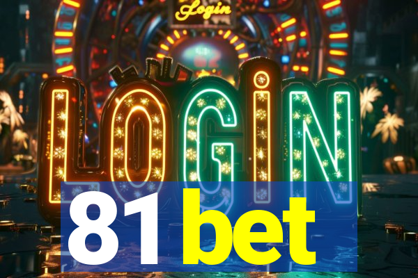 81 bet